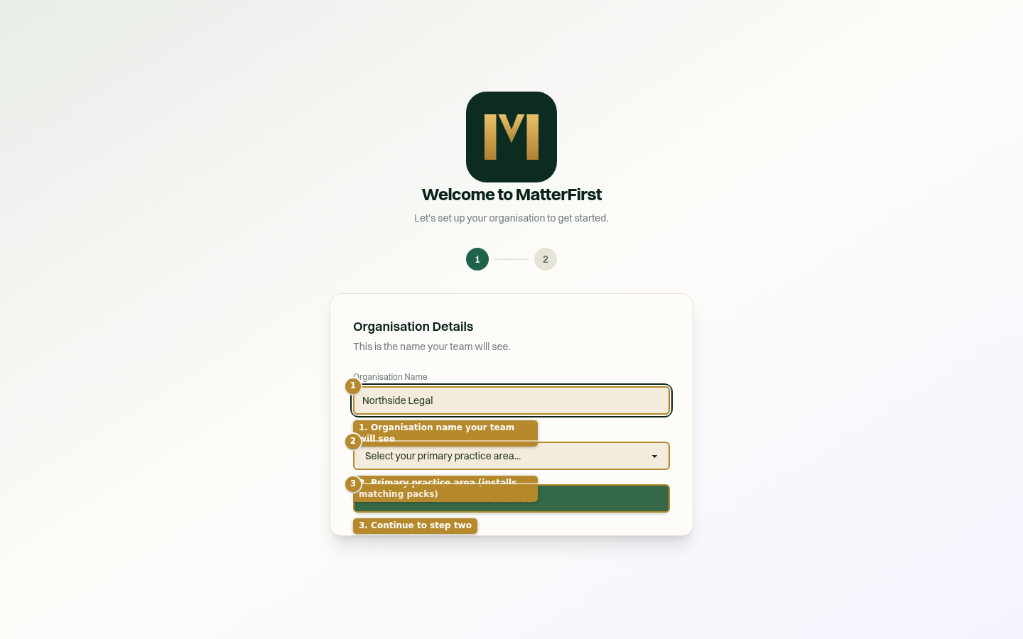 MatterFirst onboarding wizard step one, showing the Organisation Name text field, a Primary Practice Area dropdown, and a Continue button.